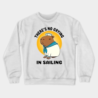 There's no crying in sailing Capybara Sailor Crewneck Sweatshirt